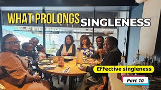 What prolongs singleness  Effective singleness  Episode 10  singles amp couples talk  Uk hangout [upl. by Hgielsa254]