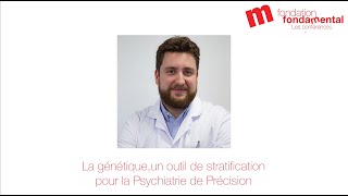 La génétique un outil de stratification pour la Psychiatrie de Précision  Boris Chaumette [upl. by Nortyad]