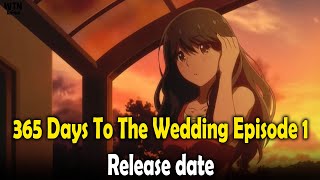 365 Days To The Wedding Episode 1 Release date [upl. by Fonda]