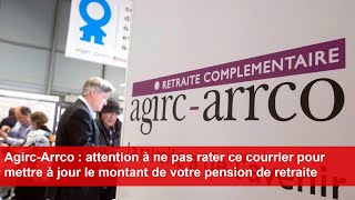 AgircArrco  attention à ne pas rater ce courrier pour mettre à jour le montant de votre pension [upl. by Marthe234]