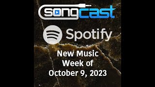 SongCast New Music  Week of October 9 2023 [upl. by Eiznikcm732]