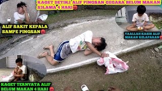 KAGET DETIK2 ALIF MATI DIJALAN GARA2 BELUM MAKAN SELAMA 4 HARI‼️ [upl. by Yssirk]