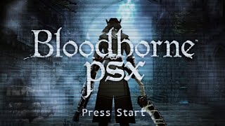 Bloodborne PSX  Blind Playthrough Part 10  I Like Being Lost Or So They Believe [upl. by Maroney289]