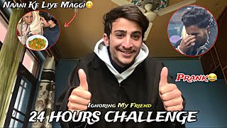 Ignoring My Friend 24 Hours Challenge 😅  Naani Ke Liye Maggi  ​⁠umeeofficial [upl. by Nnaeiram]