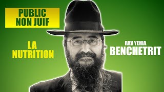 RAV BENCHETRIT  LA NUTRITION  Public non Juif 2 [upl. by Suoiradal413]