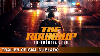 The Roundup Tolerância Zero 2022 Trailer Oficial Dublado [upl. by Notslah]