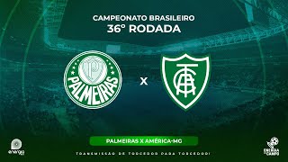 PALMEIRAS X AMERICAMG  29112023  BRASILEIRÃO  AO VIVO [upl. by Feliza]