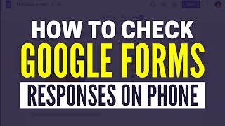 How To Check Google Form Responses on Mobile [upl. by Depoliti]