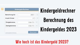 Kindergeldrechner  Berechnung des Kindergeldes 2023 [upl. by Annoek]