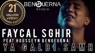 Faycel Sghir ft Housseyn Benguerna  يا ڤلبي سامحني  Ya Galbi Samahni Official Music vidéo 2020 [upl. by Abshier]