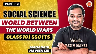 World Between The World Wars  PART2  10th Social Science SSC CBSE AP amp TS Manabadi Naveen Sir [upl. by Lipp]