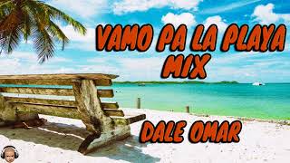 VAMO PA LA PLAYA MIX 🏖❌ DALE OMAR DJ 2022 Ft Kafu Banton Vybz Kartel Anyuri Albeezy [upl. by Suidualc]