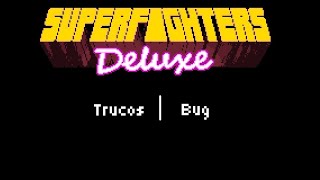 Superfighters Deluxe Trucos amp 1 Bug [upl. by Revert]