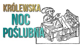 Królewska noc poślubna w towarzystwie dworu Ciekawostki historyczne 23 [upl. by Hermina]