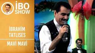 İbrahim Tatlıses  Mavi Mavi  İbo Show [upl. by Salina127]