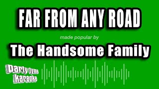 The Handsome Family  Far From Any Road Karaoke Version [upl. by Engis143]