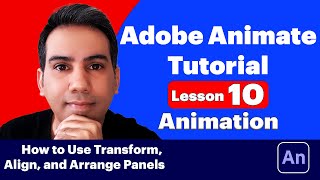 Adobe Animate Tutorial 10  How to Use Transform Align and Arrange Panels [upl. by Sundberg]