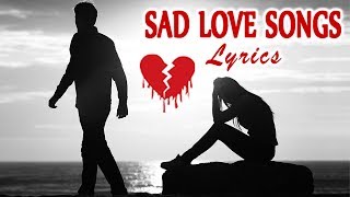 Best Sad English Love Songs With Lyrics  Broken Heart Love Songs May Make You Cry [upl. by Aznarepse]