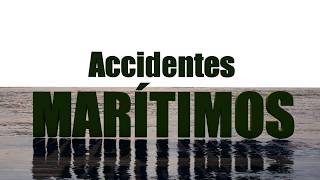 Tragedias Hundimientos y otros Accidentes con Buques Accidentes Marítimos  Maritime Accidents [upl. by Selassie]