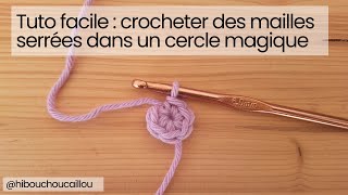 Tuto crochet  comment crocheter des mailles serrées dans un cercle magique [upl. by Masuh]