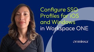 Workspace ONE Configuring SSO Profiles for iOS and Windows [upl. by Liza]