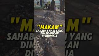 Masyaallah Inilah Makam Sahabat Nabi Muhammad SAW Yang Ada Di indonesia nabimuhammad feedshorts [upl. by Johnsson779]