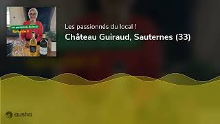 Château Guiraud Sauternes 33 [upl. by Wassyngton]