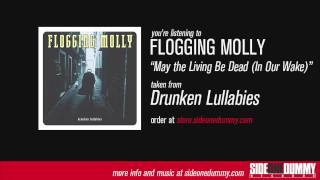 Flogging Molly  May The Living Be Dead In Our Wake [upl. by Naghem]