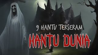 Menyeramkan Inilah 9 Hantu Terseram di Dunia Salah Satunya Hantu Indonesia [upl. by Clarinda]