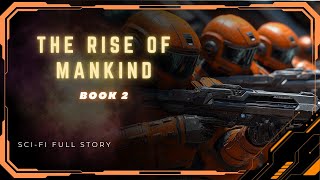 Science Fiction Audiobooks  The Rise of Mankind Series BOOK 2  FULL AUDIOBOOK [upl. by Cocks]