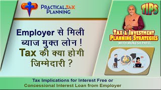 INTERESTFREE LOAN FROM EMPLOYER  Tax Implications for Salaried Employees  TIPS by Mukesh Patel [upl. by Paulita277]