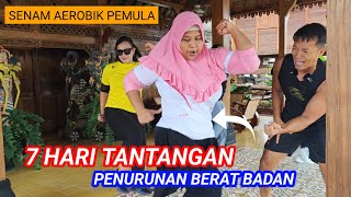 SENAM AEROBIK 7 HARI PENURUNAN BERAT BADAN [upl. by Deborath986]