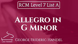 Allegro in G Minor by George Frideric Handel RCM Level 7 List A  2015 Piano Celebration Series [upl. by Htabazile659]