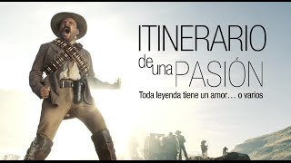 ITINERARIO DE UNA PASIÓN  La vida amorosa del General Pancho Villa [upl. by Persse]