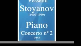 Vesselin Stoyanov 19021969  Piano Concerto No 2 1953 [upl. by Elvia346]