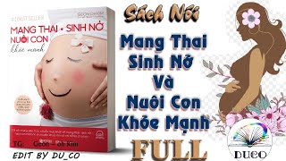 SÁCH NÓI FULL Mang Thai Sinh Nở Và Nuôi Con Khỏe Mạnh P1 [upl. by Yeruoc]