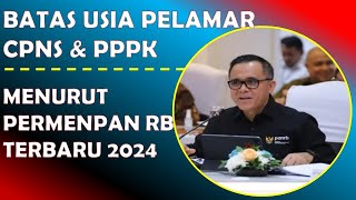 BATAS USIA PELAMAR CPNS DAN PPPK MENURUT PERMENPAN RB TERBARU 2024 [upl. by Atkinson302]