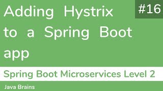 16 Adding Hystrix to a Spring Boot app  Spring Boot Microservices Level 2 [upl. by Rie]