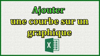 Comment ajouter une courbe sur un graphique excel [upl. by Eidualc]