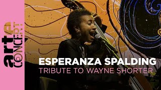 esperanza spalding  Tribute to Wayne Shorter  ARTE Concert [upl. by Einuj374]