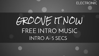 Free Intro Music  Groove It Now  Intro A  5 seconds  Electronic EDM  OurMusicBox [upl. by Gervais]