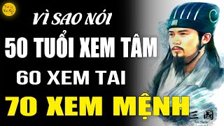 Cổ Nhân Tiết Lộ Vì Sao Nói Tuổi 50 Xem Tâm 60 Xem Tai 70 Xem Mệnh [upl. by Ojok246]