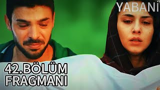 Yabani 42Bölüm Fragmanı  Katilini Bulmayana Kadar Durmam [upl. by Corena]