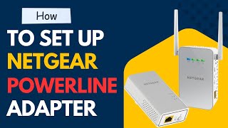 How to Set Up Netgear Powerline Adapter [upl. by Johannah]