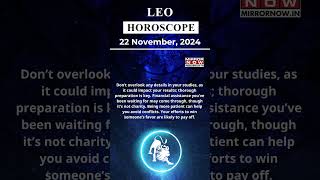 Leo Horoscope 22 Nov Zodiac  Astrology amp Prediction of the Day  Short Rashifal horoscope [upl. by Goodkin276]