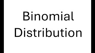 Binomial Distribution [upl. by Alma994]