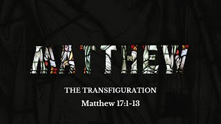 The Transfiguration  Matthew 17113 [upl. by Nomelc]