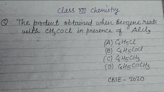 The product obtained when benzene reacts with CH3COCL in presence of AlCl3  cbse class 12 chemistry [upl. by Aenit]