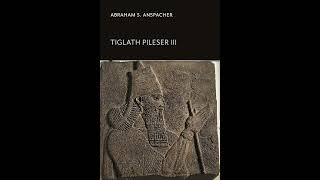 Tiglath Pileser lll Assyrian king history mesopotamia books assyrian mesopotamiancivilization [upl. by Avenej]