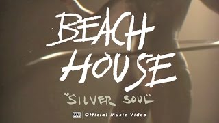 Beach House  Silver Soul OFFICIAL VIDEO [upl. by Kcirddot]